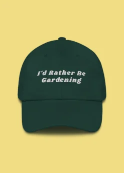 I'd Rather Be Gardening Embroidered Dad Hat